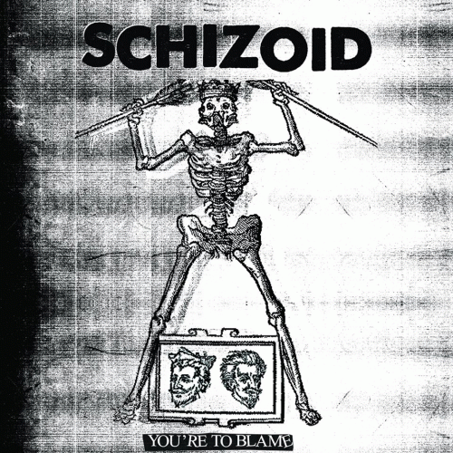 Schizoid (FRA) : You're to Blame